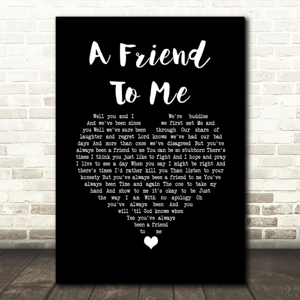 Garth Brooks A Friend To Me Black Heart Song Lyric Wall Art Print