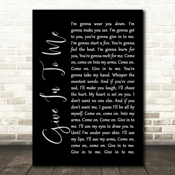 Garrett Hedlund Give In To Me Black Script Song Lyric Wall Art Print