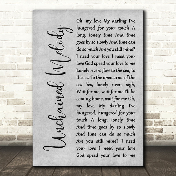 The Righteous Brothers Unchained Melody Grey Rustic Script Song Lyric Wall Art Print
