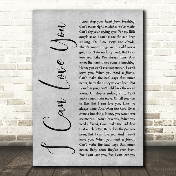 Gary Allan I Can Love You Grey Rustic Script Song Lyric Wall Art Print