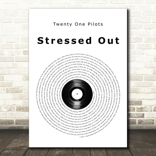 Twenty One Pilots Stressed Out Vinyl Record Song Lyric Wall Art Print
