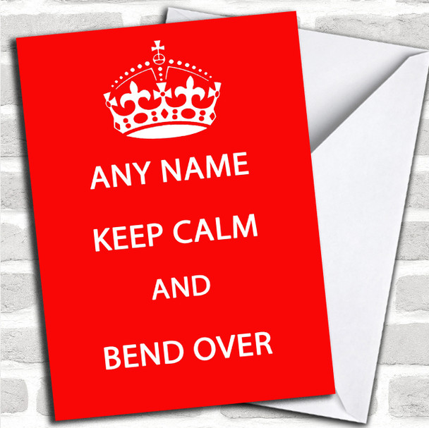 Keep Calm & Bend Over Personalized Birthday Card