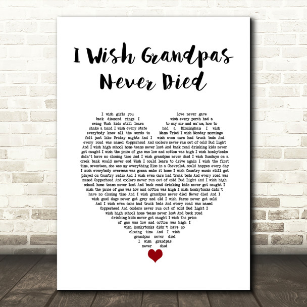 Riley Green I Wish Grandpas Never Died White Heart Song Lyric Wall Art Print
