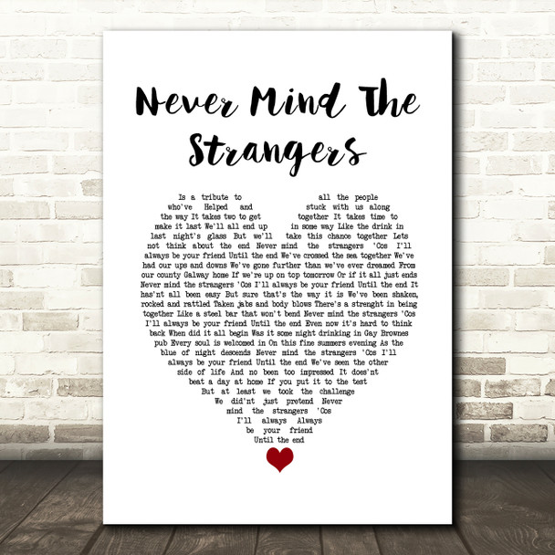 The Saw Doctors Never Mind The Strangers White Heart Song Lyric Wall Art Print