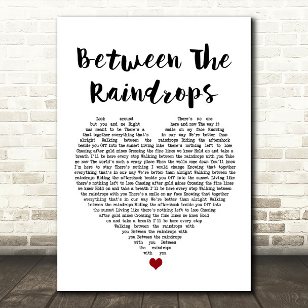 Lifehouse Between The Raindrops White Heart Song Lyric Wall Art Print