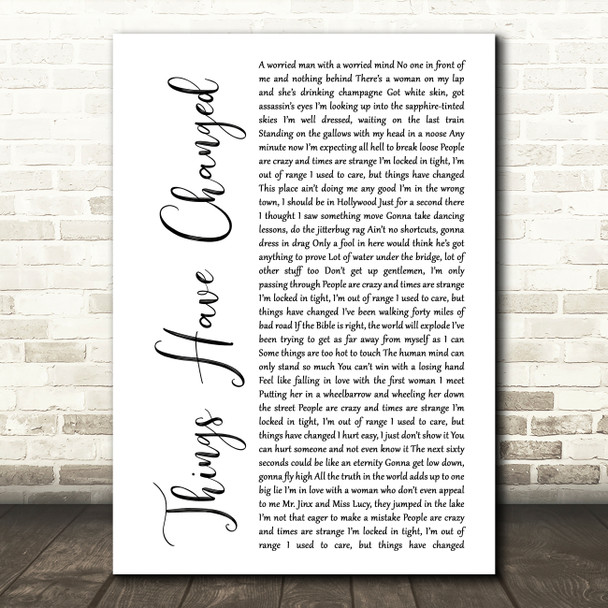 Bob Dylan Things Have Changed White Script Song Lyric Wall Art Print