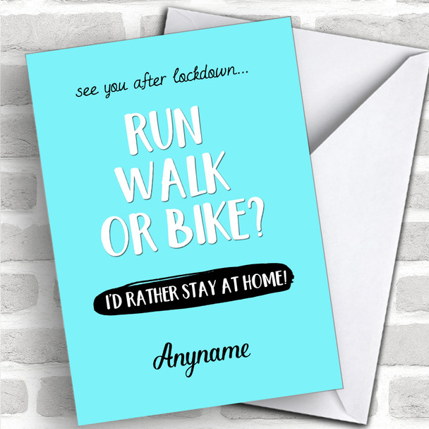 Run Walk Or Bike Funny Rather Stay At Home Coronavirus Quarantine Greetings Card