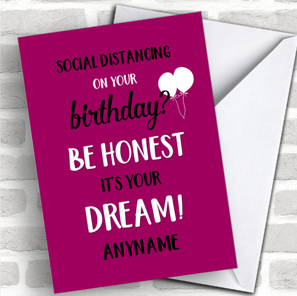 Social Distancing Its Your Dream Birthday Coronavirus Quarantine Greetings Card