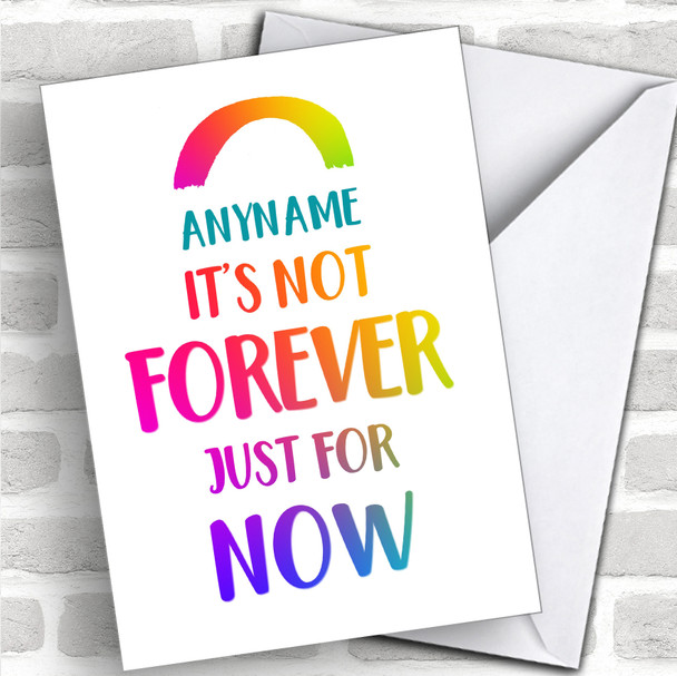 It's Not Forever Just For Now Rainbow Text Style Coronavirus Quarantine Card