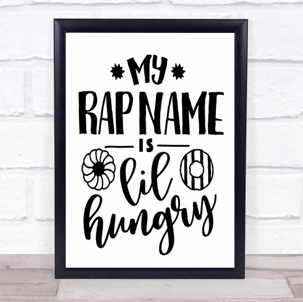My Rap Name Is Lil Hungry Funny Kitchen Quote Typogrophy Wall Art Print