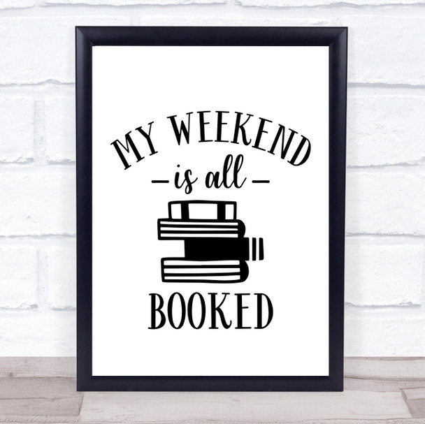 My Weekend Is All Booked Reading Quote Typogrophy Wall Art Print