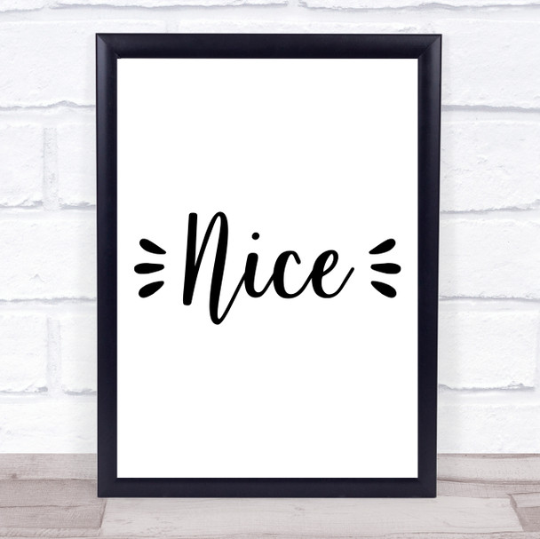 Nice Quote Typogrophy Wall Art Print