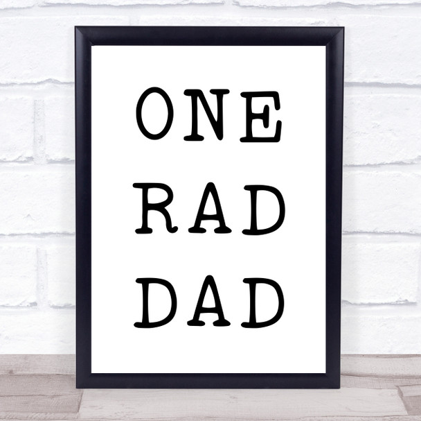 One Rad Dad Quote Typogrophy Wall Art Print