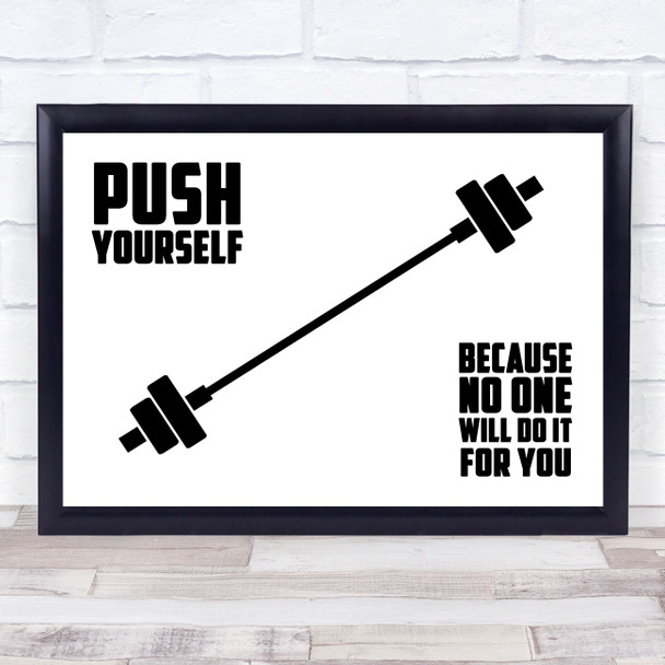Push Gym Yourself No One Will Do It For You Quote Typogrophy Wall Art Print