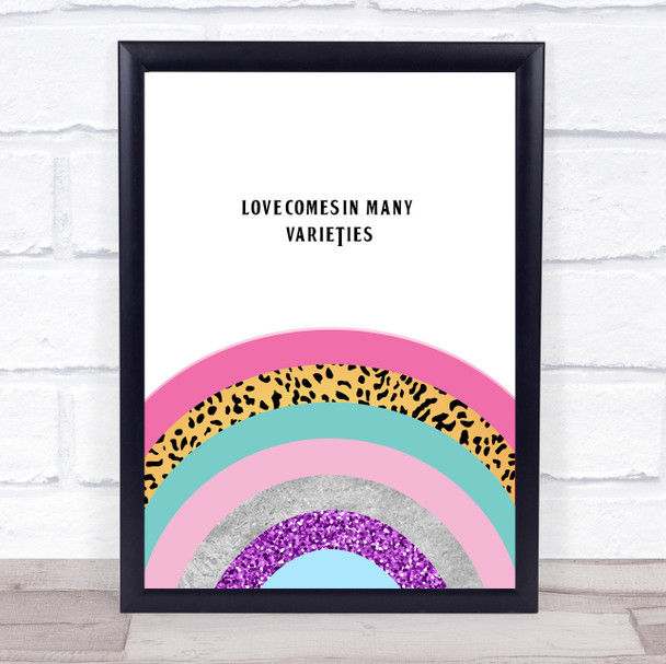 Rainbow Love In Many Varieties Gay LGBT Quote Typogrophy Wall Art Print