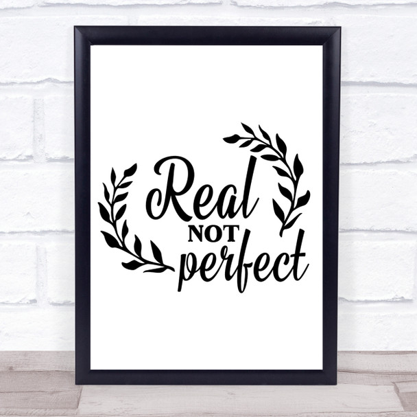 Real Not Perfect Quote Typogrophy Wall Art Print