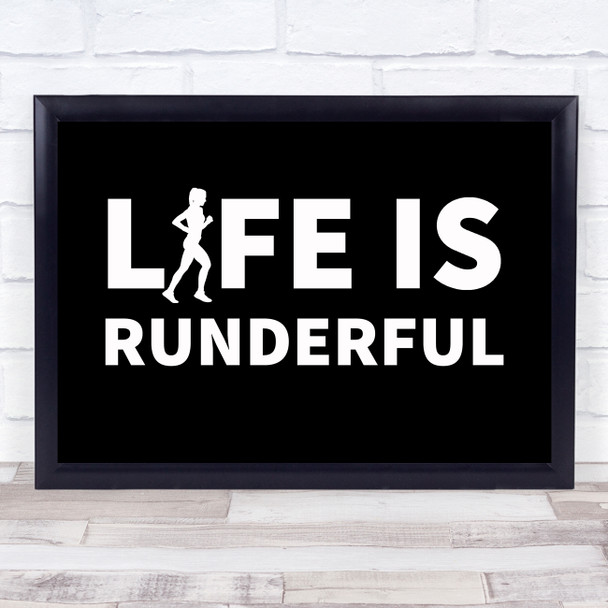 Runner Life Is Runderful Female White Text On Black Quote Typogrophy Print