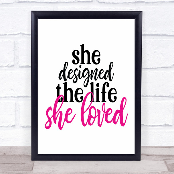 She Designed The Life She Loved Quote Typogrophy Wall Art Print