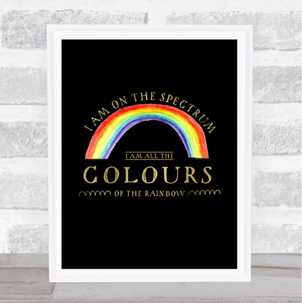 Spectrum All The Colours Autism Rainbow Gold Black Quote Typogrophy Print