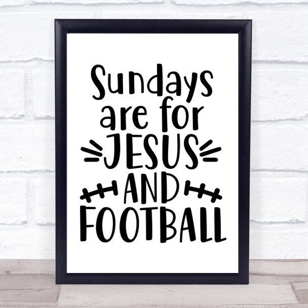 Sundays Jesus And Football Quote Typogrophy Wall Art Print