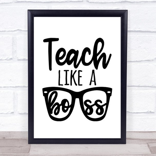 Teach Like A Boss Teacher Quote Typogrophy Wall Art Print