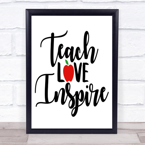 Teacher Teach Love Inspire Quote Typogrophy Wall Art Print