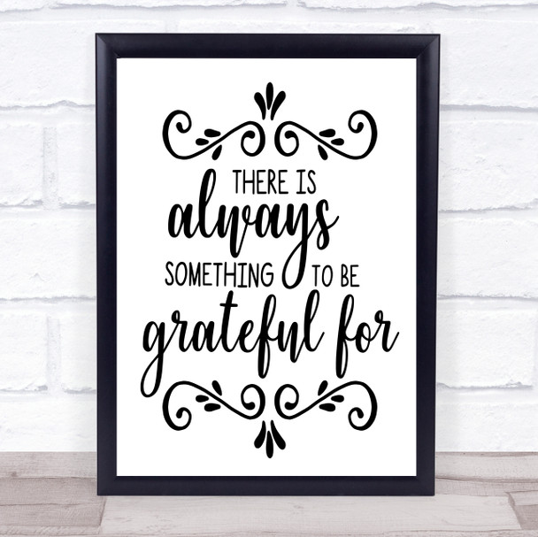 There Is Always Something To Be Grateful For Quote Typogrophy Wall Art Print