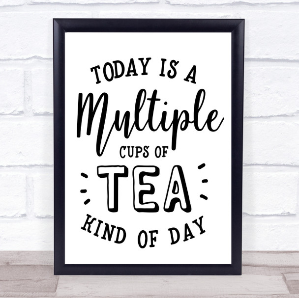 Today Is Multiple Tea Quote Typogrophy Wall Art Print