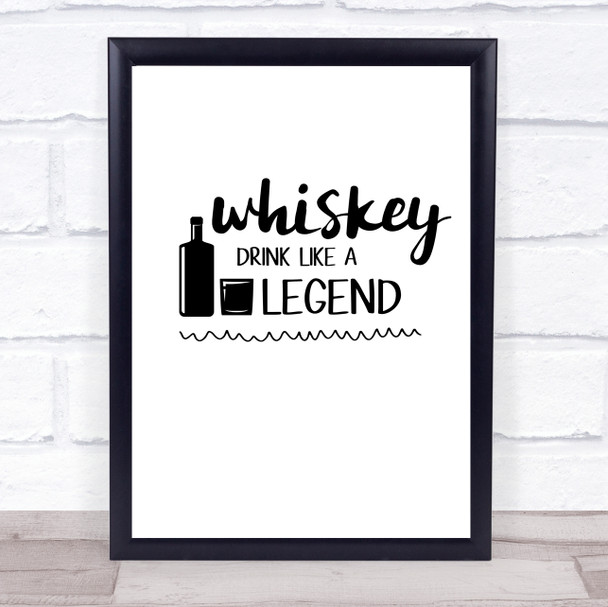 Whiskey Drink Like A Legend Quote Typogrophy Wall Art Print