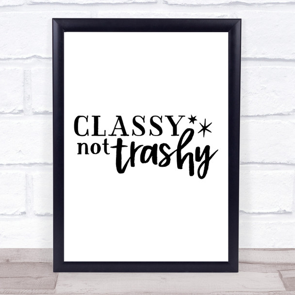 Classy Not Trashy Quote Typogrophy Wall Art Print