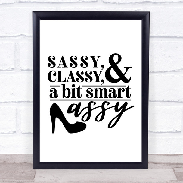 Classy Sassy Smart Assy Quote Typogrophy Wall Art Print