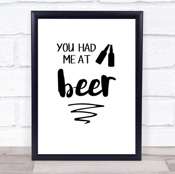 You Had Me At Beer Quote Typogrophy Wall Art Print