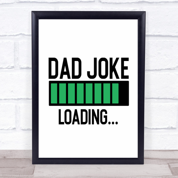 Dad Joke Loading Quote Typogrophy Wall Art Print