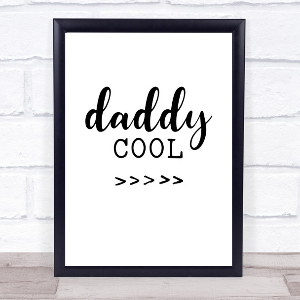 Daddy Cool Quote Typogrophy Wall Art Print