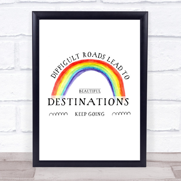 Difficult Roads Watercolour Rainbow Quote Typogrophy Wall Art Print Difficult Roads Watercolour Rainbow Quote Typogrophy Wall Art Print