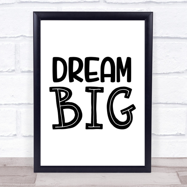 Dream Big Quote Typogrophy Wall Art Print