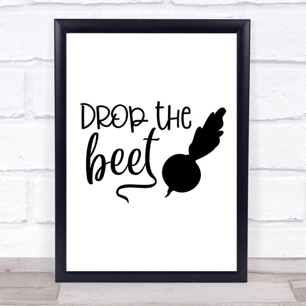 Drop The Beet Kitchen Quote Typogrophy Wall Art Print