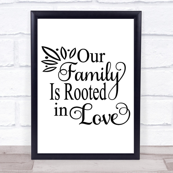 Family Rooted In Love Quote Typogrophy Wall Art Print