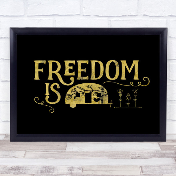 Freedom Is Caravan Gold Black Quote Typogrophy Wall Art Print