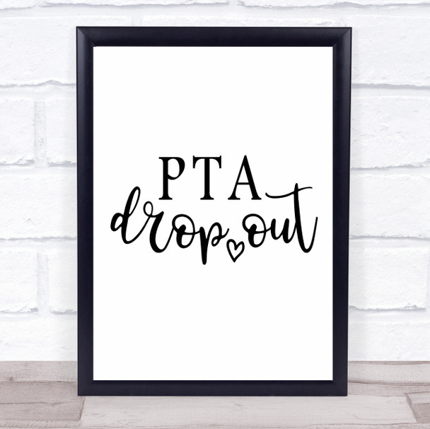 Funny Pat Dropout Quote Typogrophy Wall Art Print