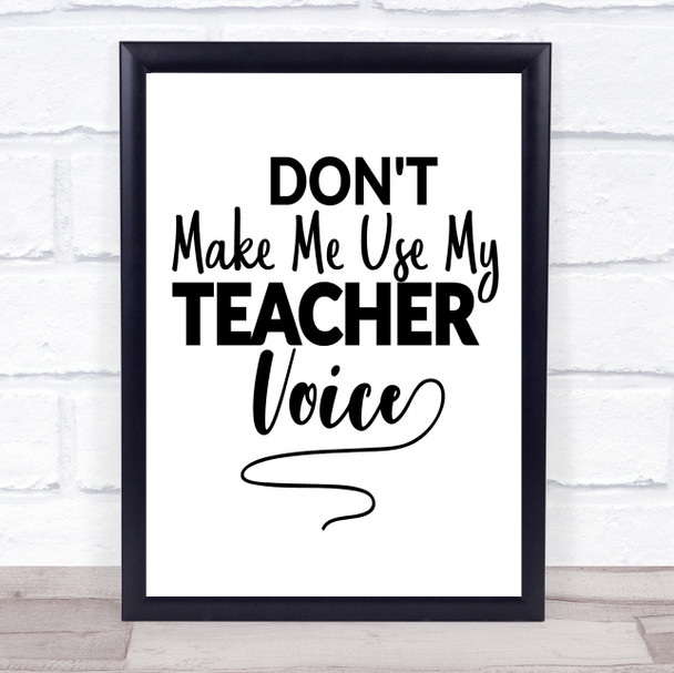 Funny Teacher Voice Quote Typogrophy Wall Art Print