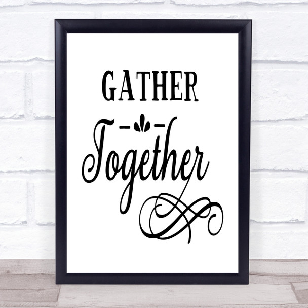 Gather Together Quote Typogrophy Wall Art Print