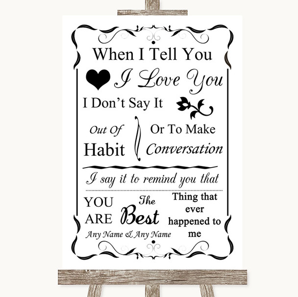 Black & White When I Tell You I Love You Personalized Wedding Sign