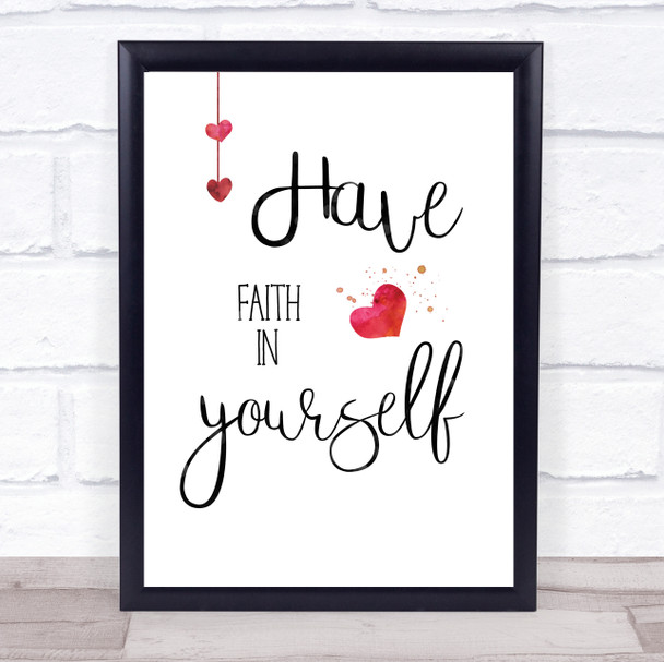 Have Faith In Yourself Quote Typogrophy Wall Art Print