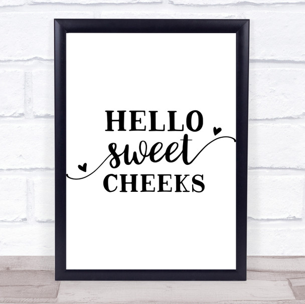 Hello Sweet Cheeks Quote Typogrophy Wall Art Print