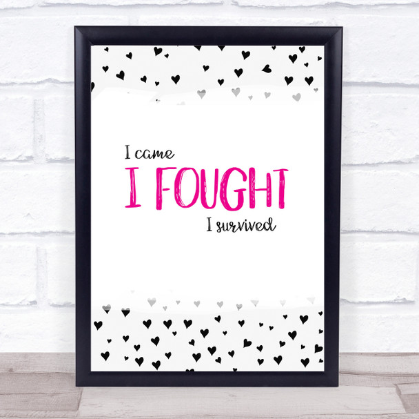 I Fought Pink & Black Quote Typogrophy Wall Art Print