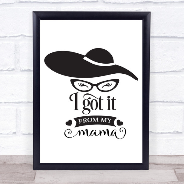 I Got It From My Mama Hat Quote Typogrophy Wall Art Print