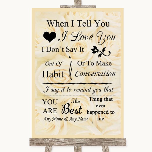 Cream Roses When I Tell You I Love You Personalized Wedding Sign