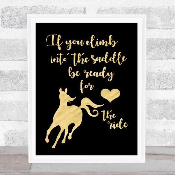 If You Climb Into The Saddle Be Ready For The Ride Horse Quote Typogrophy Print