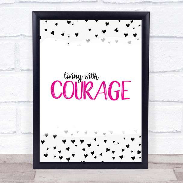 Illness Living With Courage Pink & Black Quote Typogrophy Wall Art Print